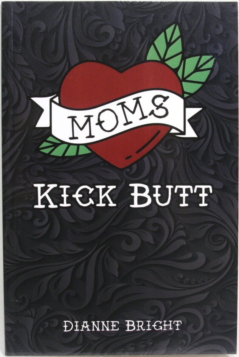 Moms Kick Butt by Dianne Bright – Paperback – February 1, 2021 *Brand NEW
