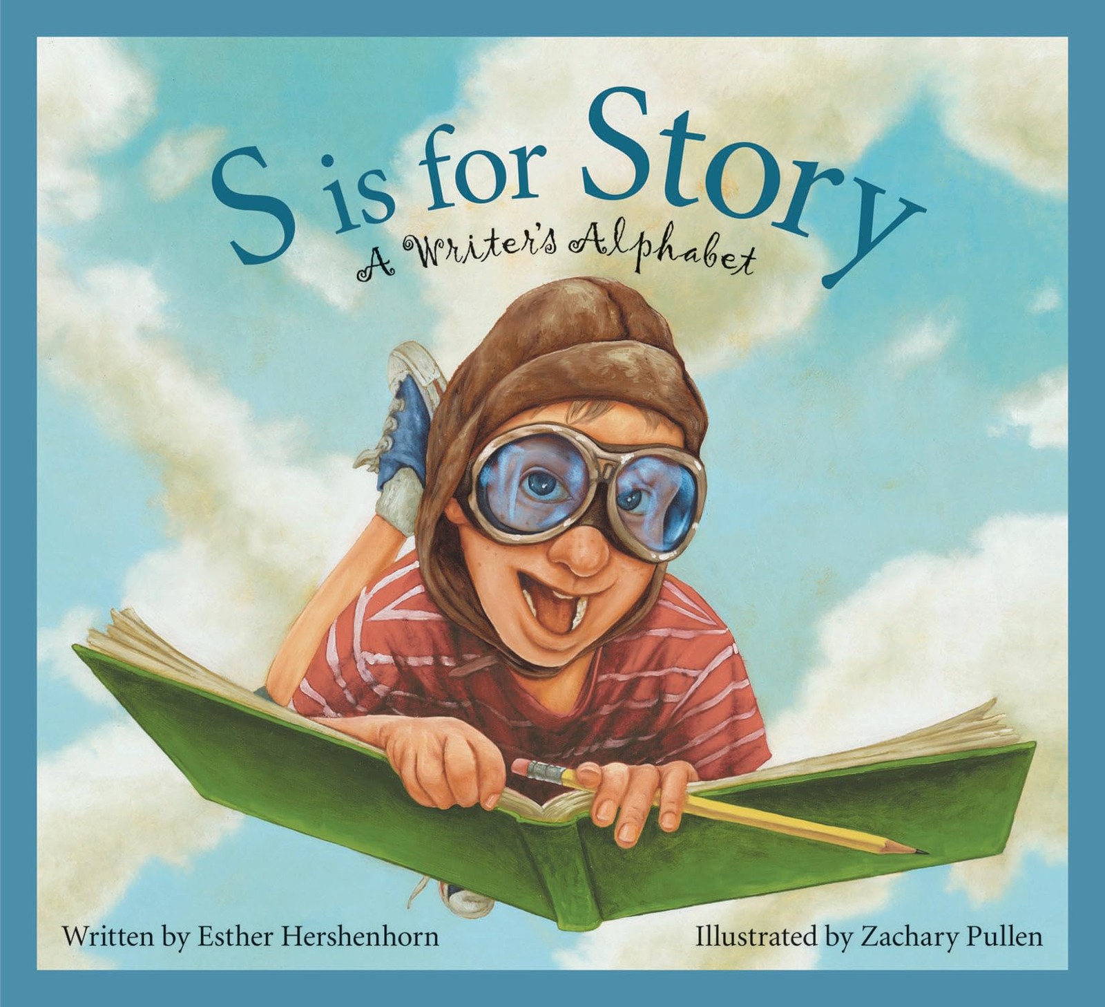 S is for Story: A Writer’s Alphabet (Alphabet Books (Sleeping Bear Press))