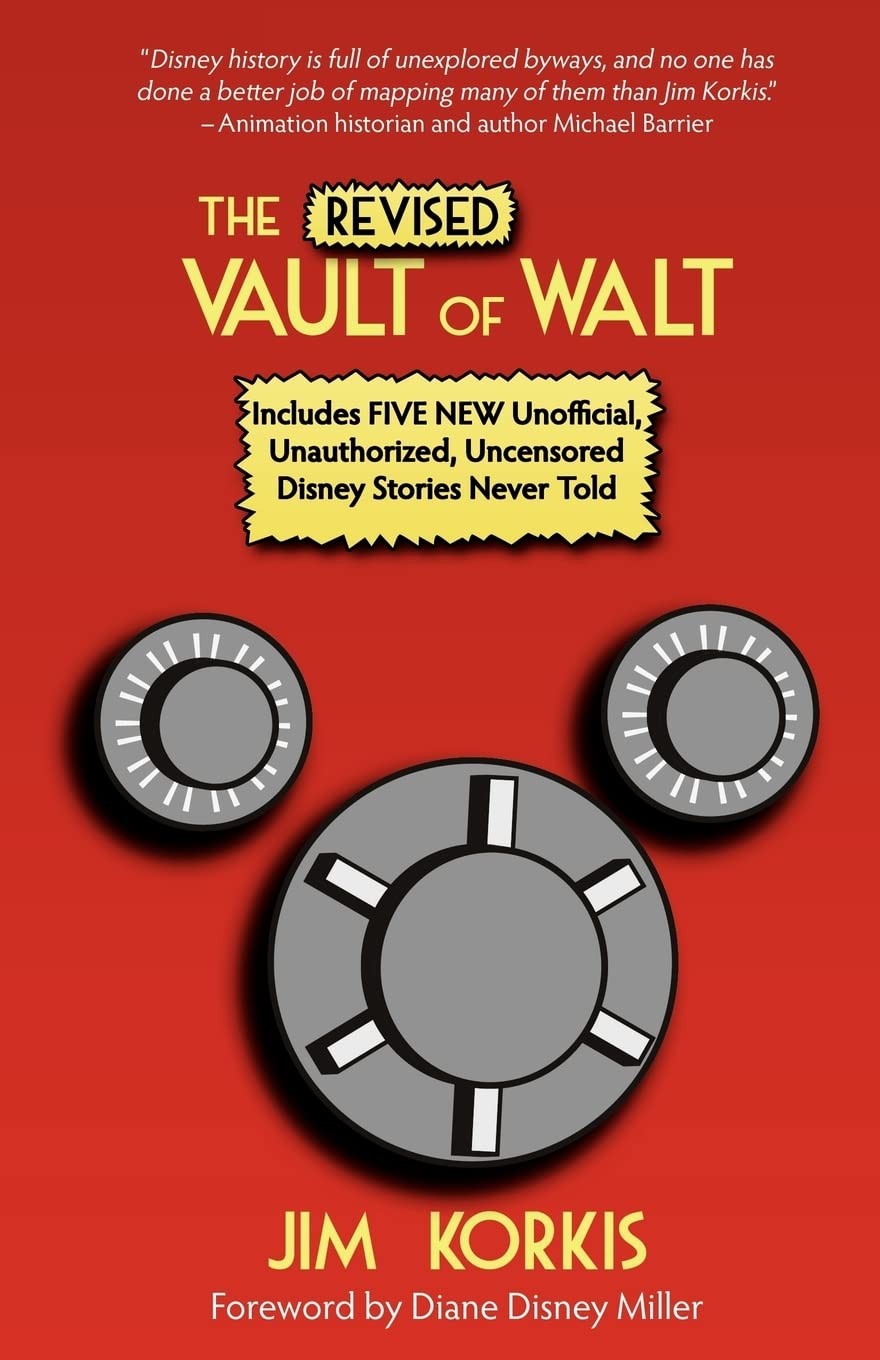 The Revised Vault of Walt: Unofficial Disney Stories Never Told (The Vault o…