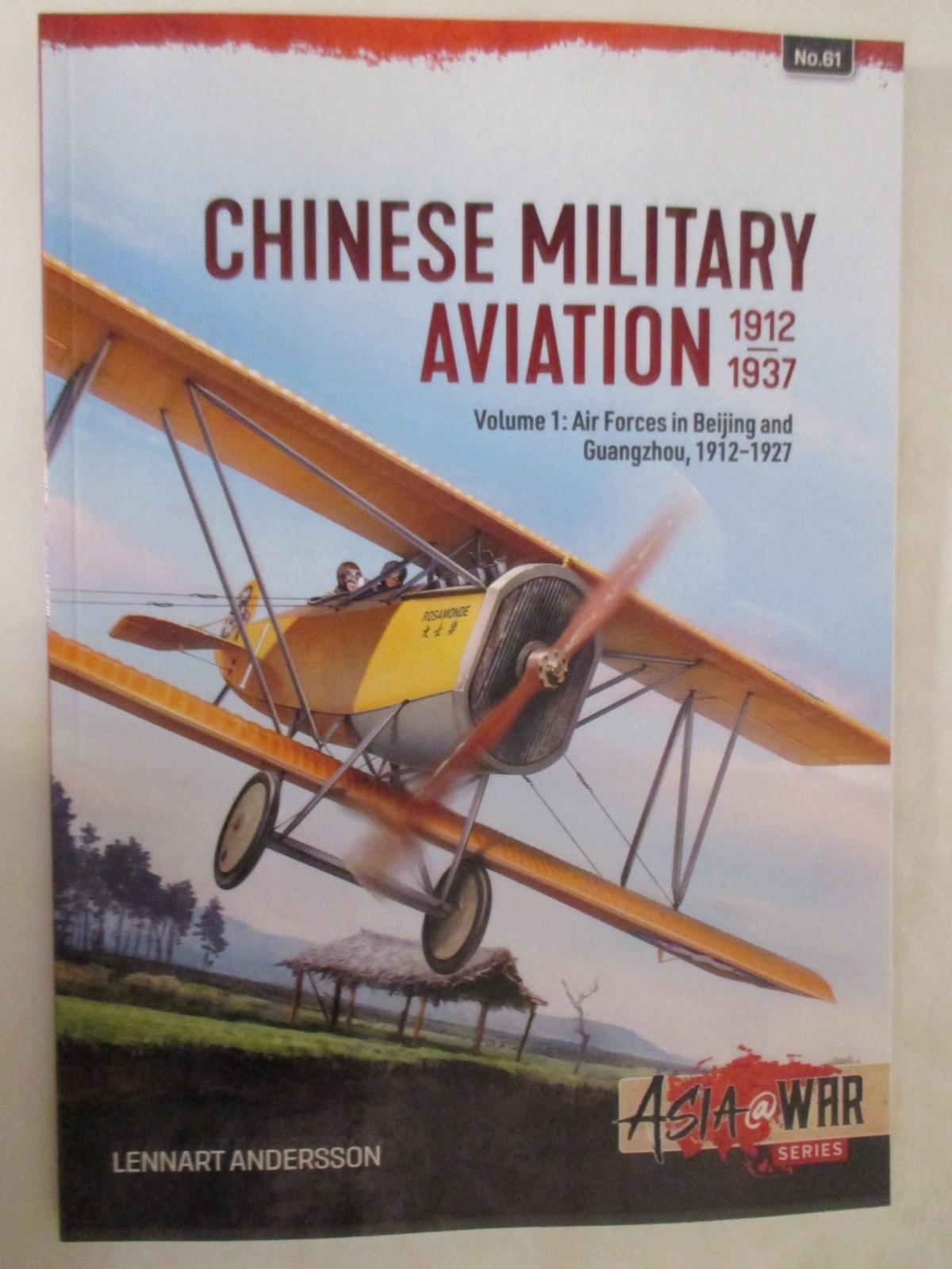 Chinese Military Aviation 1912-1937 Volume 1 : Air Forces in Beijing and