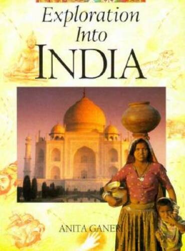 Exploration into India – Library Binding By Ganeri, Anita – GOOD
