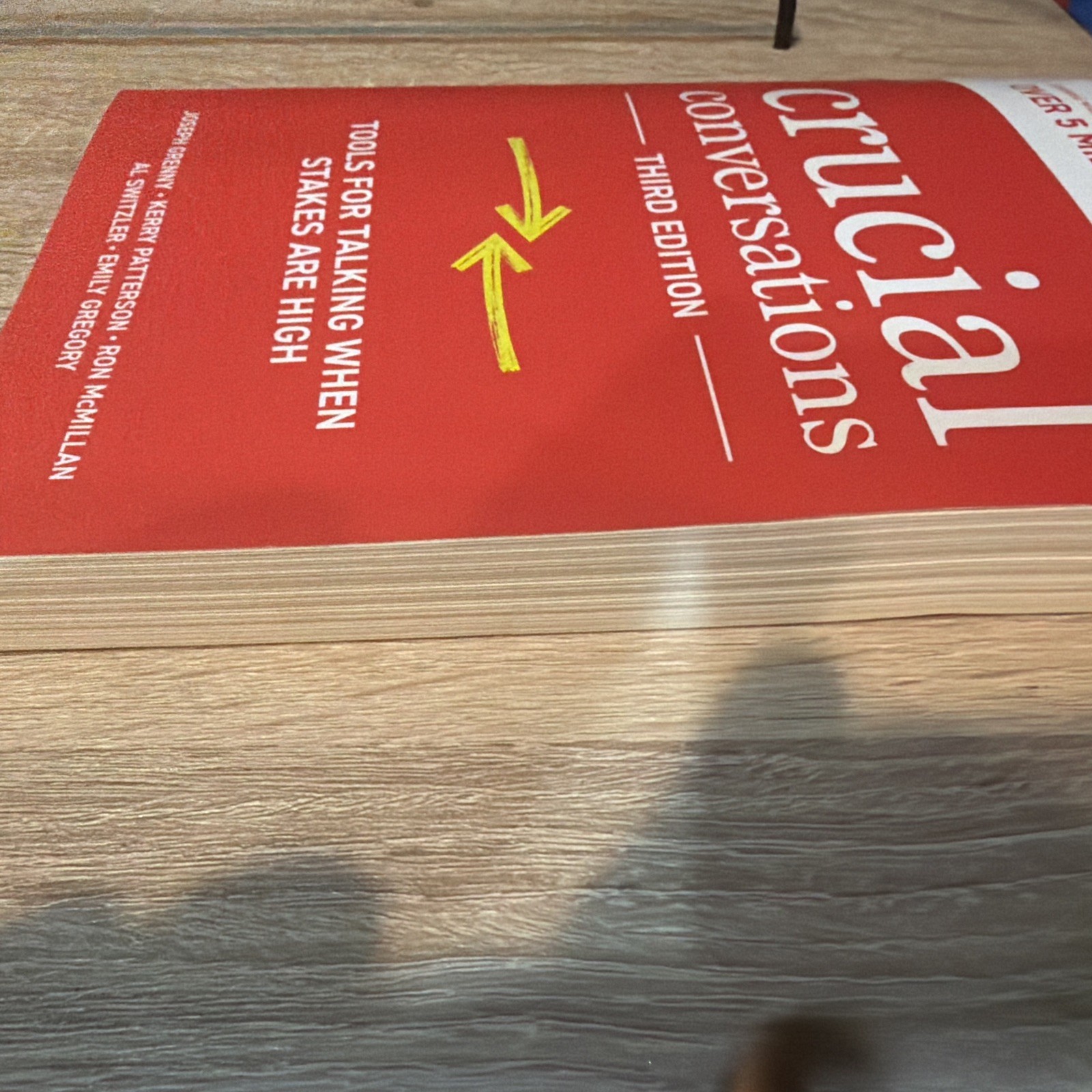 Crucial Conversations: Tools for Talking When Stakes Are High, Third Edition by
