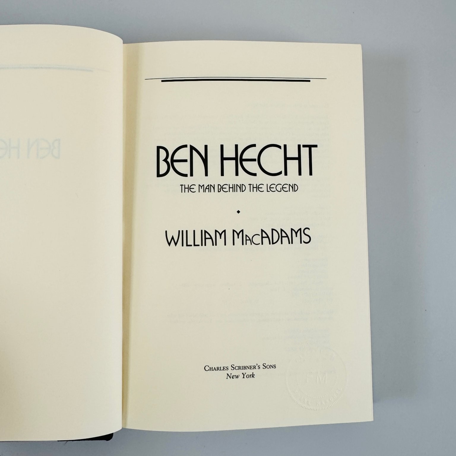 Ben Hecht The Man Behind The Legend William MacAdams 1990 Hardcover Scribners