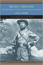 Mosby’s Memoirs: The memoirs of Colonel John Singleton Mosby