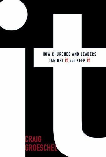 It: How Churches and Leaders Can Get It – 0310286824, Craig Groeschel, hardcover