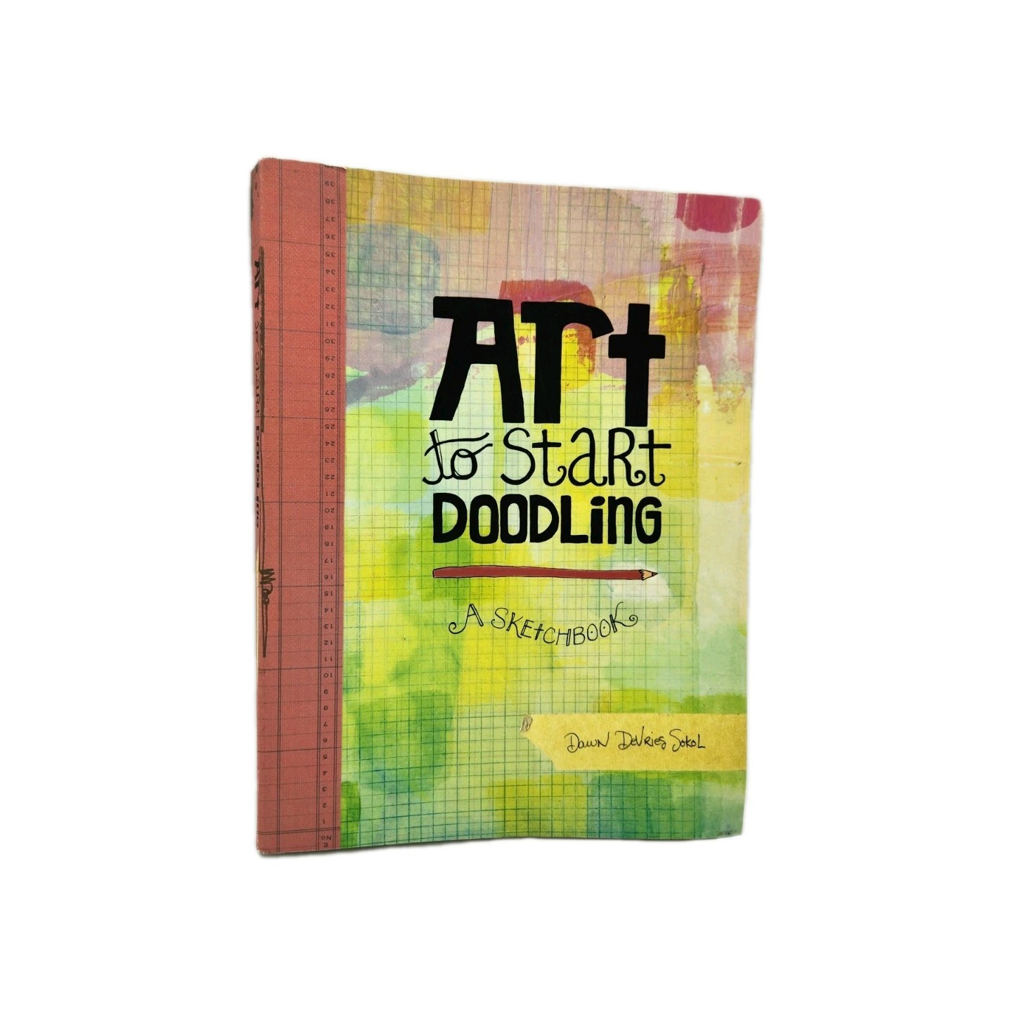 Art To Start Doodling:A Sketchbook With Multicolored Pages By Dawn Devries Sokol