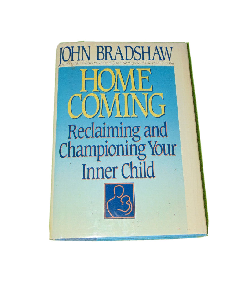 Homecoming Reclaiming and Championing Your Inner Child John Bradshaw Paperback