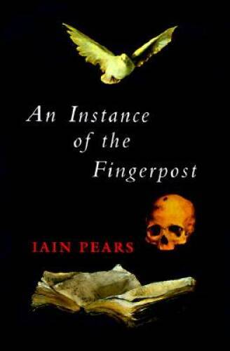 An Instance of the Fingerpost – Hardcover By Pears, Iain – GOOD