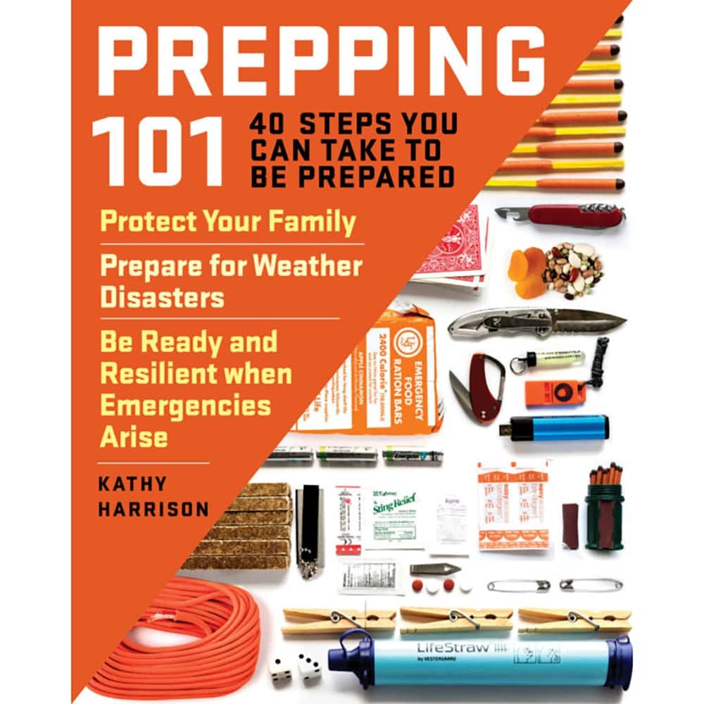 Prepping 101: 40 Steps You Can Take to Be Prepared by Kathy Harrison