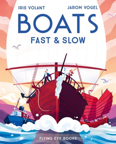 Boats: Fast & Slow by Iris Volant: Used