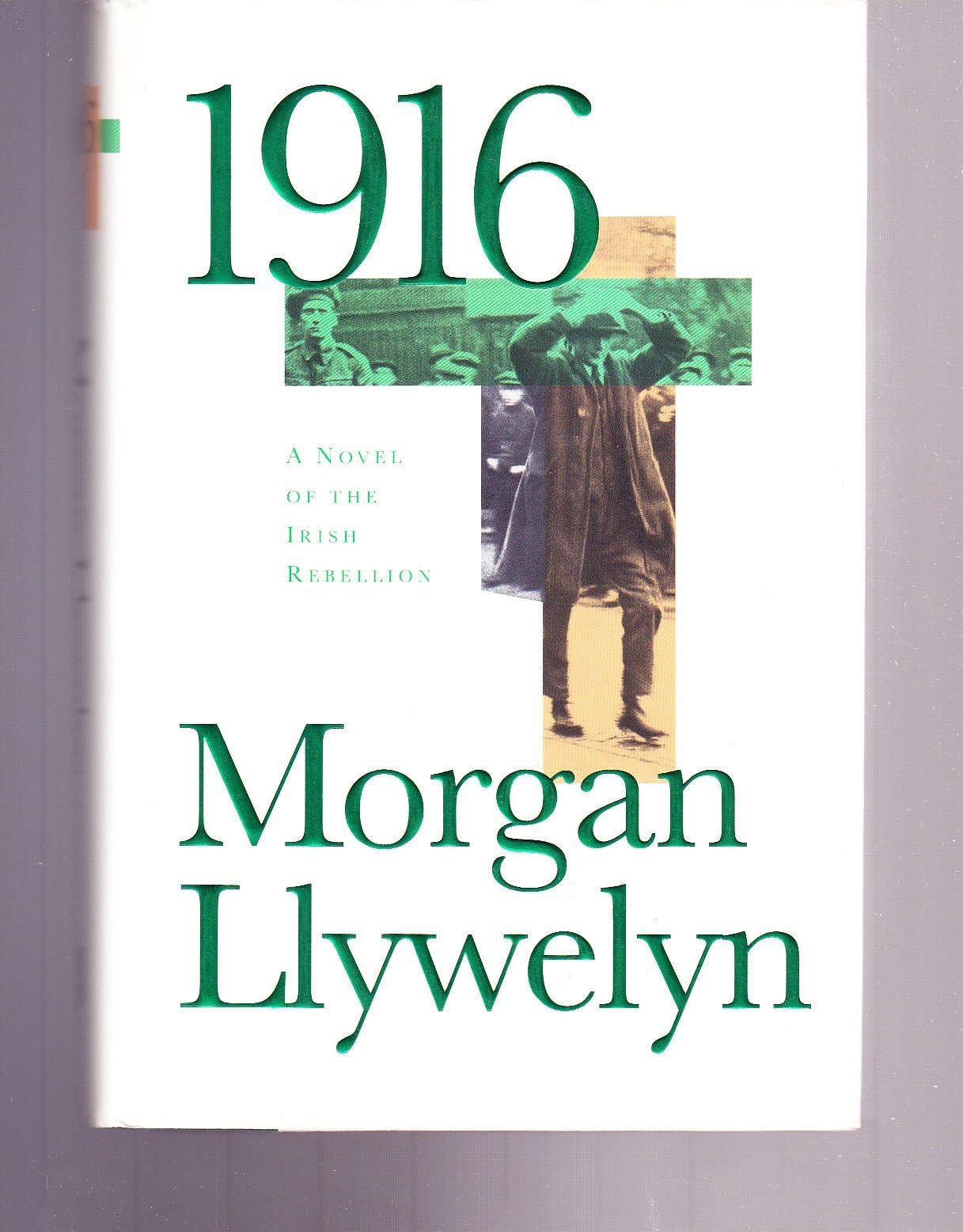 1916: A Novel of the Irish Rebellion – Morgan Llywelyn, Forge, Hardcover