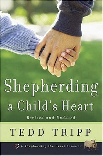 Shepherding a Child’s Heart by Theodore A. Tripp (1998, Trade Paperback)