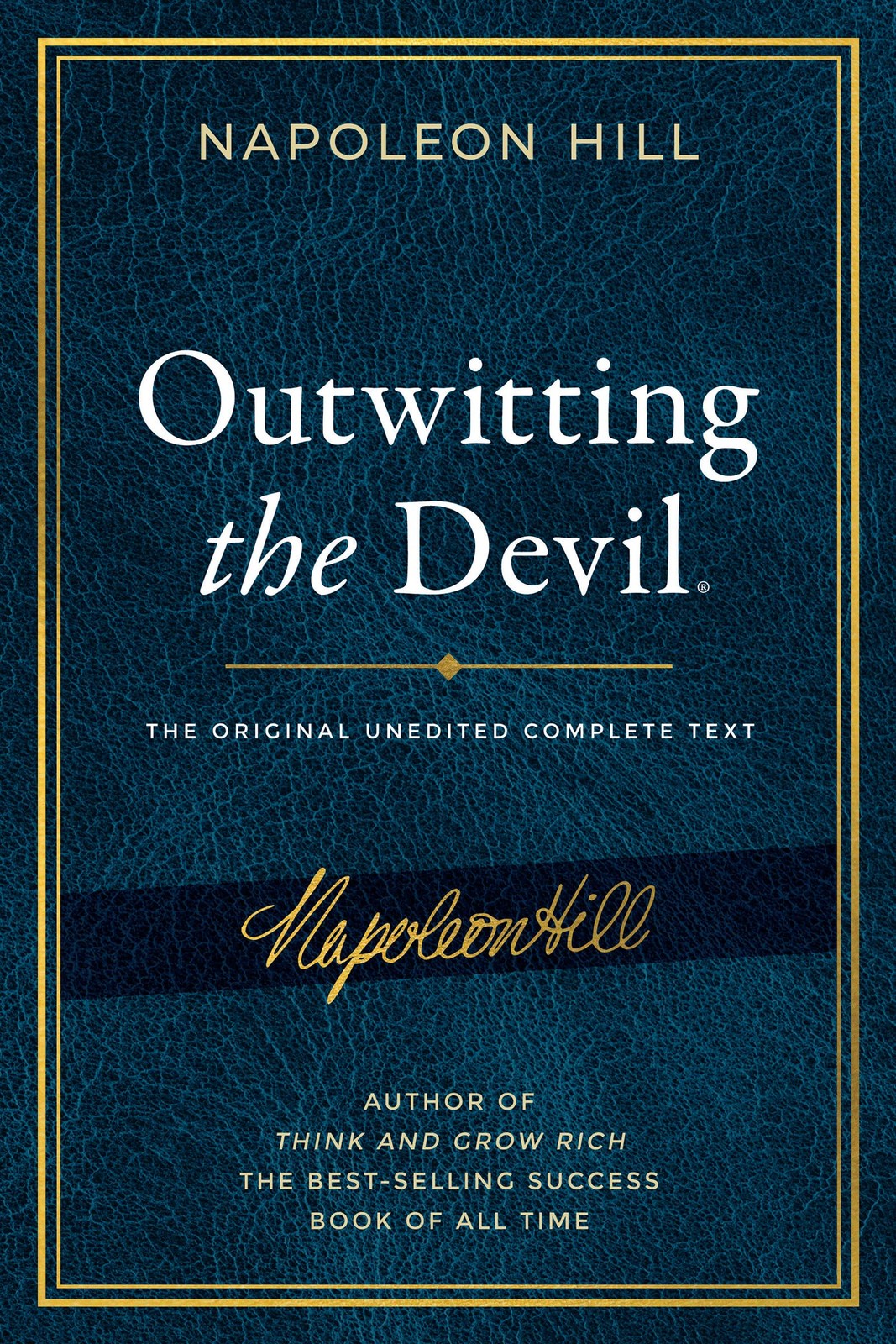 Outwitting the Devil: The Complete Text, Reproduced from Napoleon Hill’s Ori…