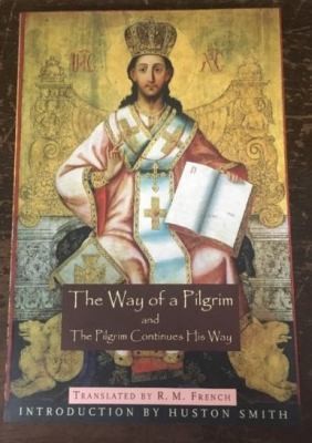 The Way of a Pilgrim and The Pilgrim Continues His Way (Translated from…