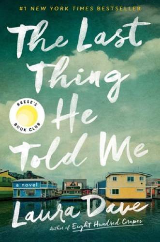 The Last Thing He Told Me: A Novel – Hardcover By Dave, Laura – GOOD