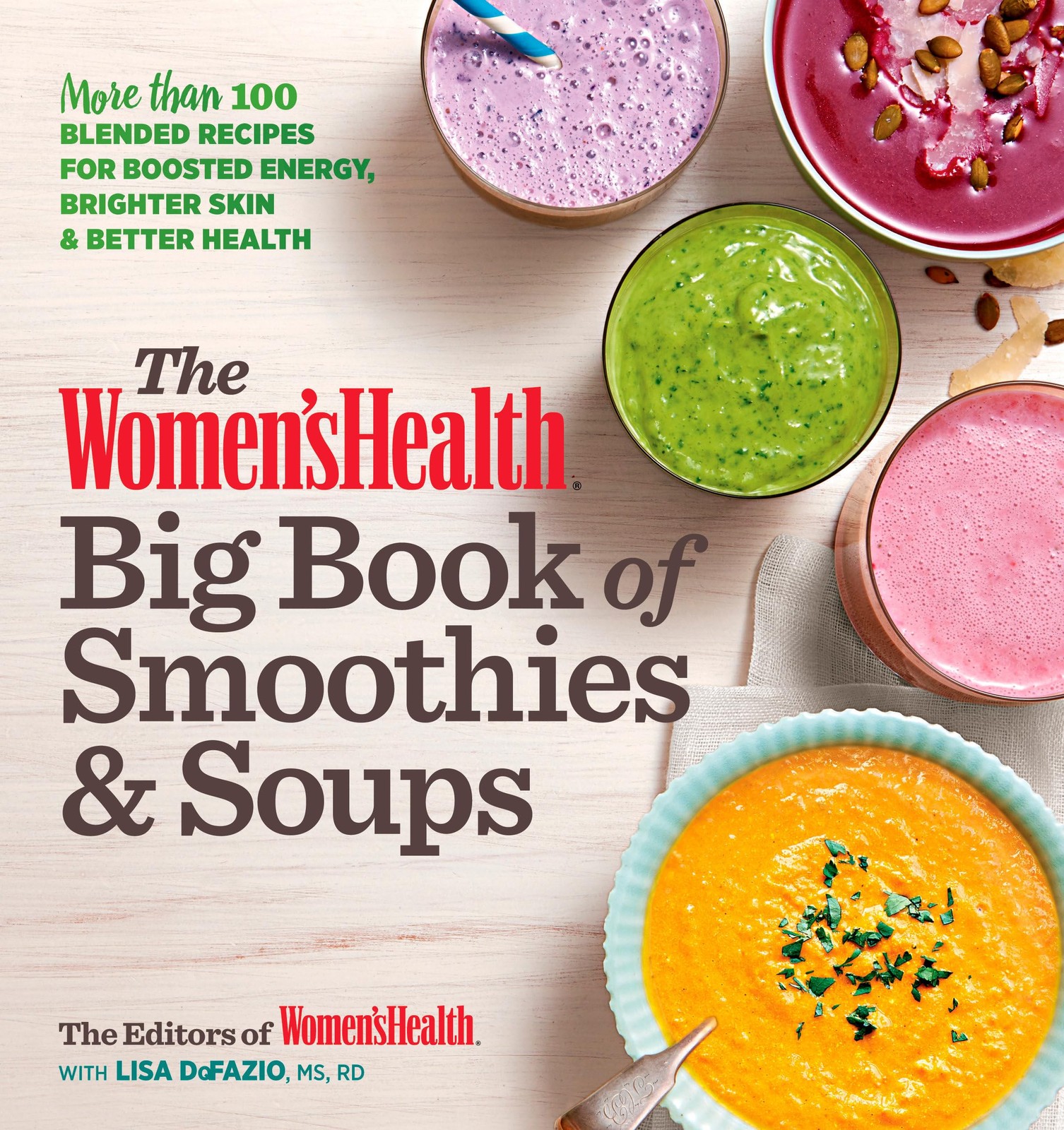 The Women’s Health Big Book of Smoothies & Soups: More than 100 Blended Reci…