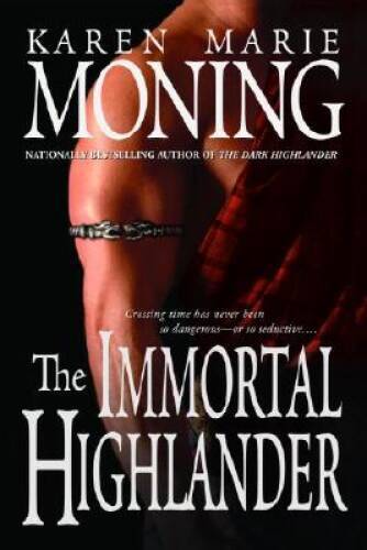The Immortal Highlander – Hardcover By Moning, Karen Marie – VERY GOOD