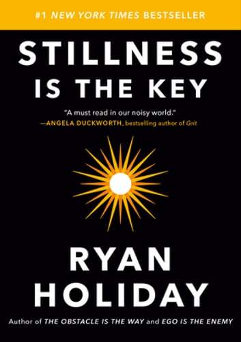 Stillness Is the Key by Ryan Holiday: Used