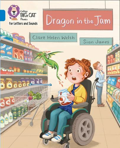 Dragon in the Jam : Band 04/Blue, Paperback by Welsh, Clare Helen; James, Sia…