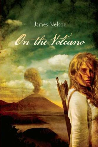 James Nelson~ON THE VOLCANO~SIGNED 1ST/DJ~NICE COPY