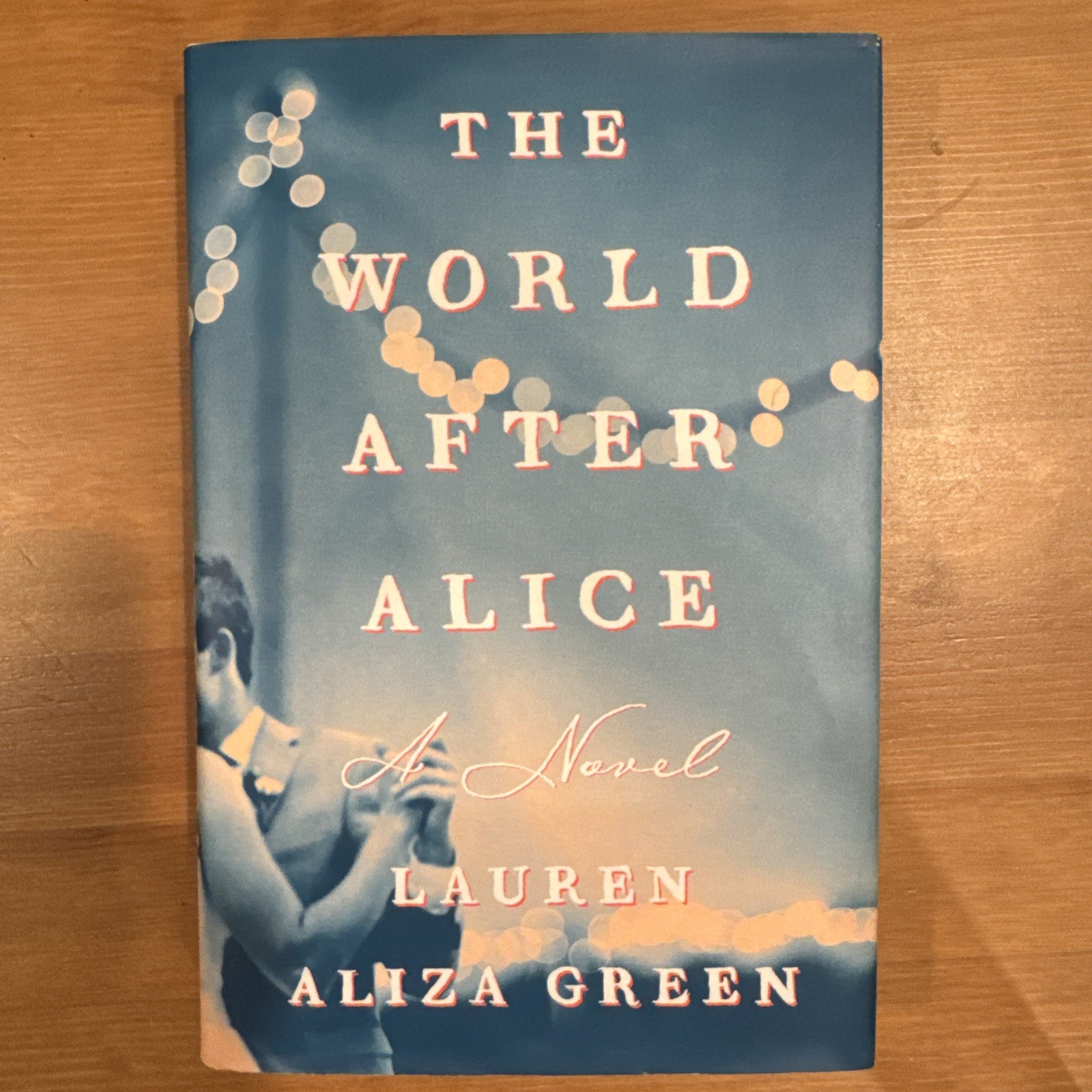 The World After Alice – A Novel Hardcover Book