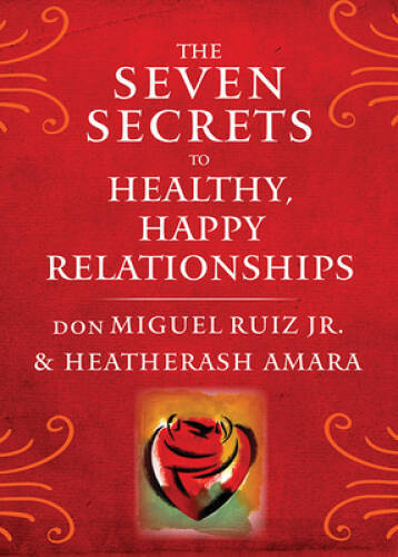 The Seven Secrets to Healthy, Happy Relationships – Paperback – VERY GOOD