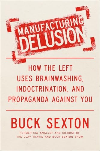 Manufacturing Delusion How the – GOOD
