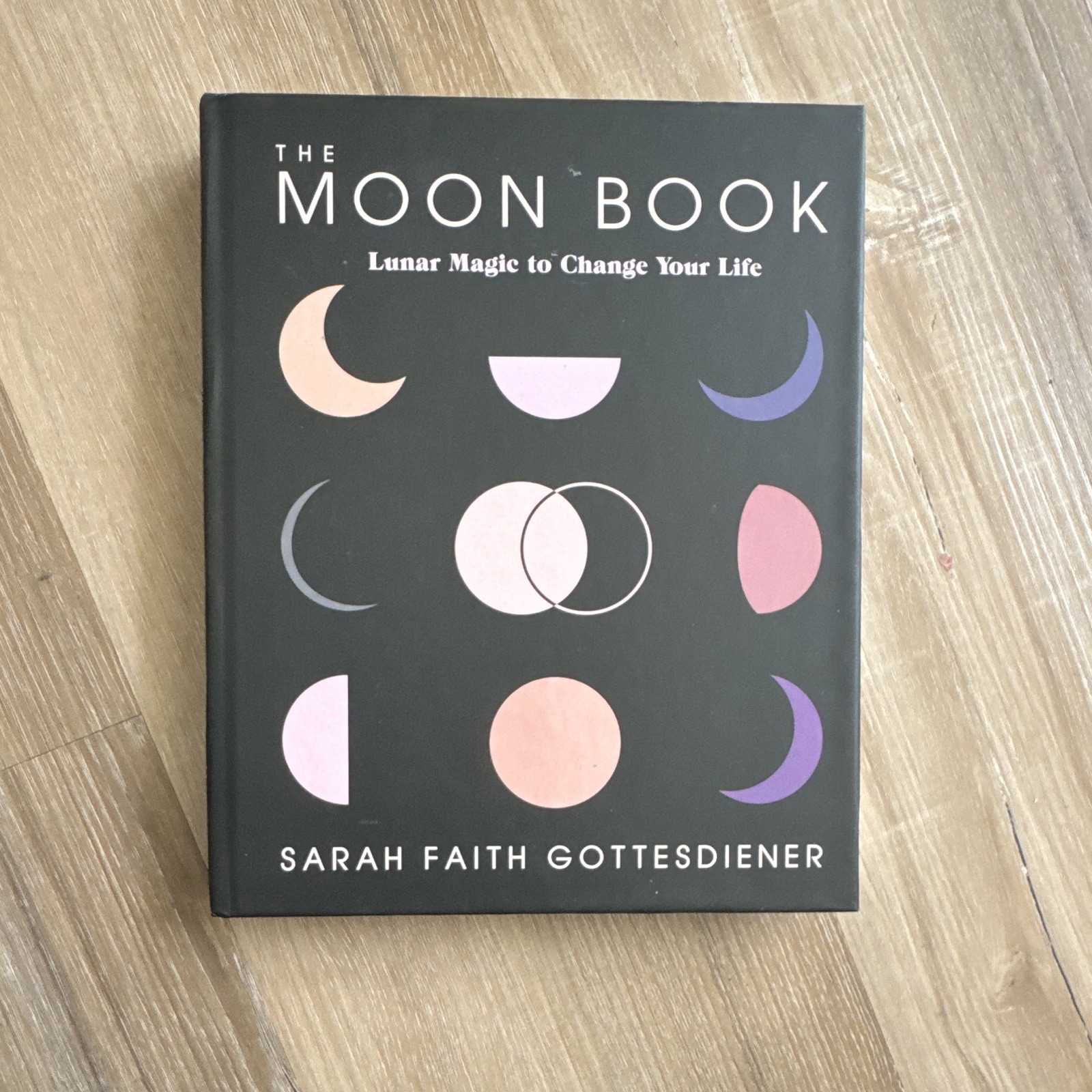 Sarah Faith Gottesdiener The Moon Book Lunar Magic HC Modern Women St. Martin’s