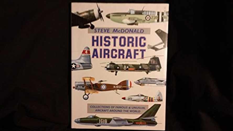 Historic Aircraft: Collections of – Hardcover, by McDonald Steve – Very Good b
