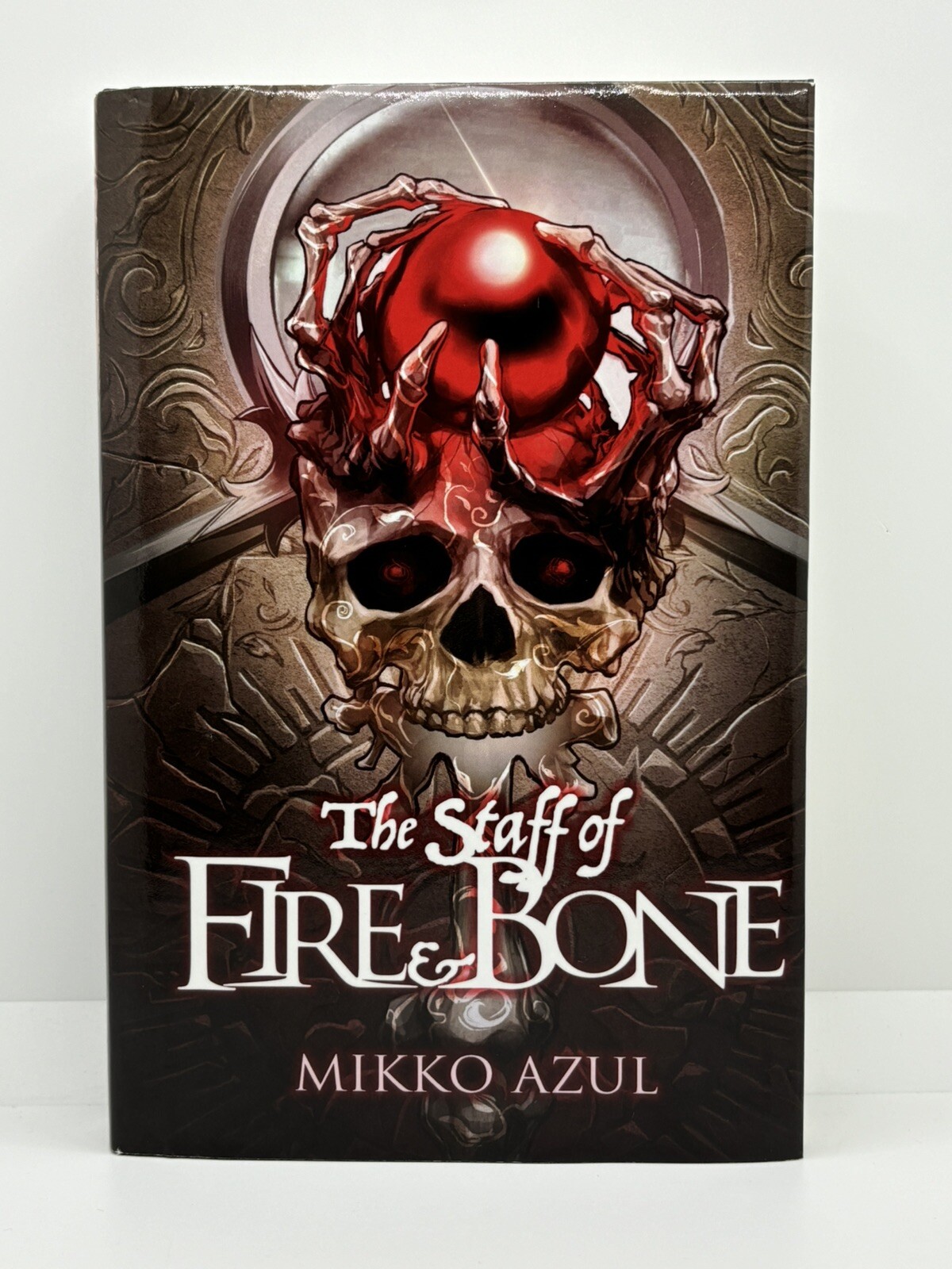 Staff of Fire and Bone | Mikko Azul | 2018 • Hardcover • 1st Edition