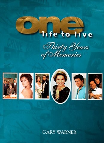 ONE LIFE TO LIVE: THIRTY YEARS OF MEMORIES By Gary Warner – Hardcover **Mint**