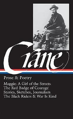 Stephen Crane Prose and Poetry Maggie, A Girl of the Streets / The Red Badge