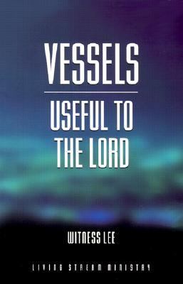 Vessels Useful to the Lord – Witness Lee