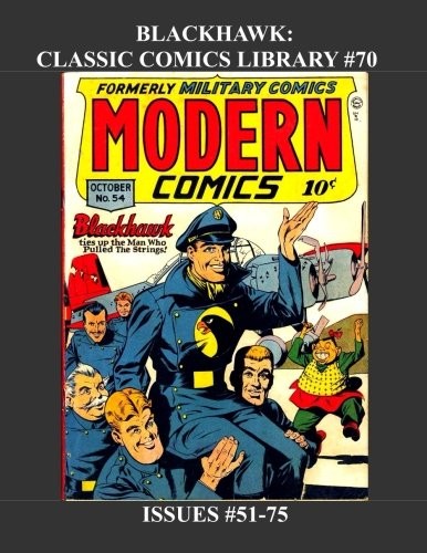 BLACKHAWK: CLASSIC COMICS LIBRARY #70: ISSUES #51-75 – ALL By Quality Comics NEW