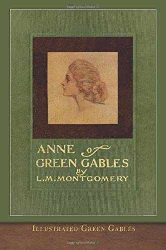 Illustrated Green Gables: Anne of – Paperback, by Montgomery L. M. – Very Good x