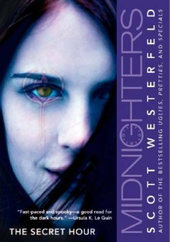 The Secret Hour (Midnighters #1) – Paperback By Westerfeld, Scott – GOOD