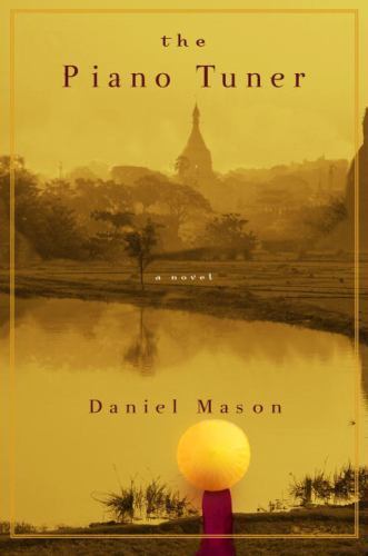 The Piano Tuner – 0375414657, Daniel Mason, hardcover