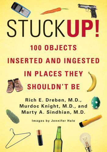 Stuck Up!: 100 Objects Inserted and Ingested i- 9780312680084, paperback, Dreben
