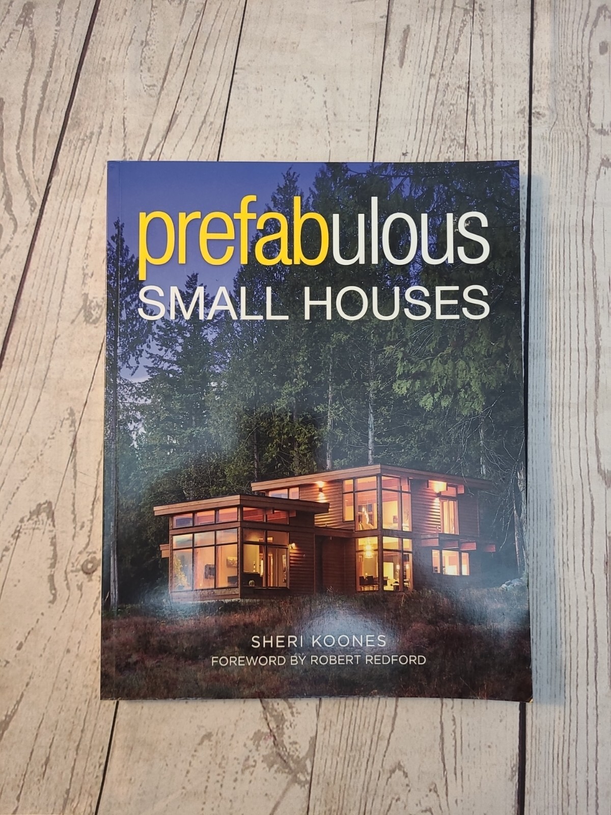 Prefabulous Small Houses by Sheri Koones (2016, Trade Paperback)