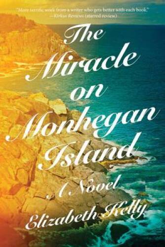The Miracle on Monhegan Island: A Novel – Paperback By Kelly, Elizabeth – GOOD