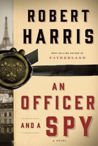 An Officer and a Spy: A novel – Hardcover By Harris, Robert – VERY GOOD