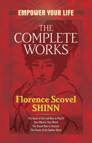 The Complete Works of Florence Scovel Shinn (Dover Empowe – VERY GOOD