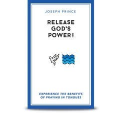 Release God’s Power! – Experience the Benefits of Praying in Tongues By Jose…