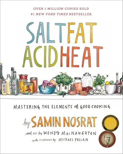 Salt, Fat, Acid, Heat: Mastering the Elements of Good Cooking by Nosrat, Samin –