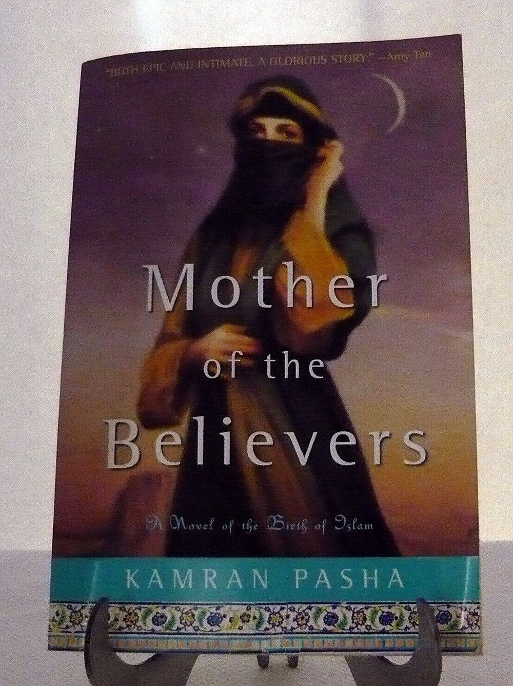 Mother of the Believers: A Novel of the Birth of Islam, 2004 Kamran Pasha