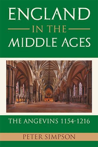 England in the Middle Ages : The Angevins 1154-1217, Paperback by Simpson, Pe…