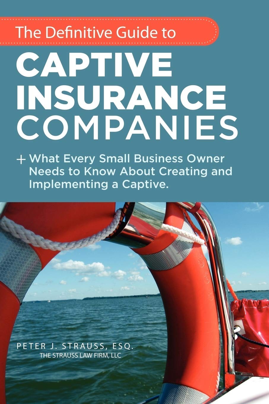 The Definitive Guide To Captive Insurance Companies: What Every Small Busine…