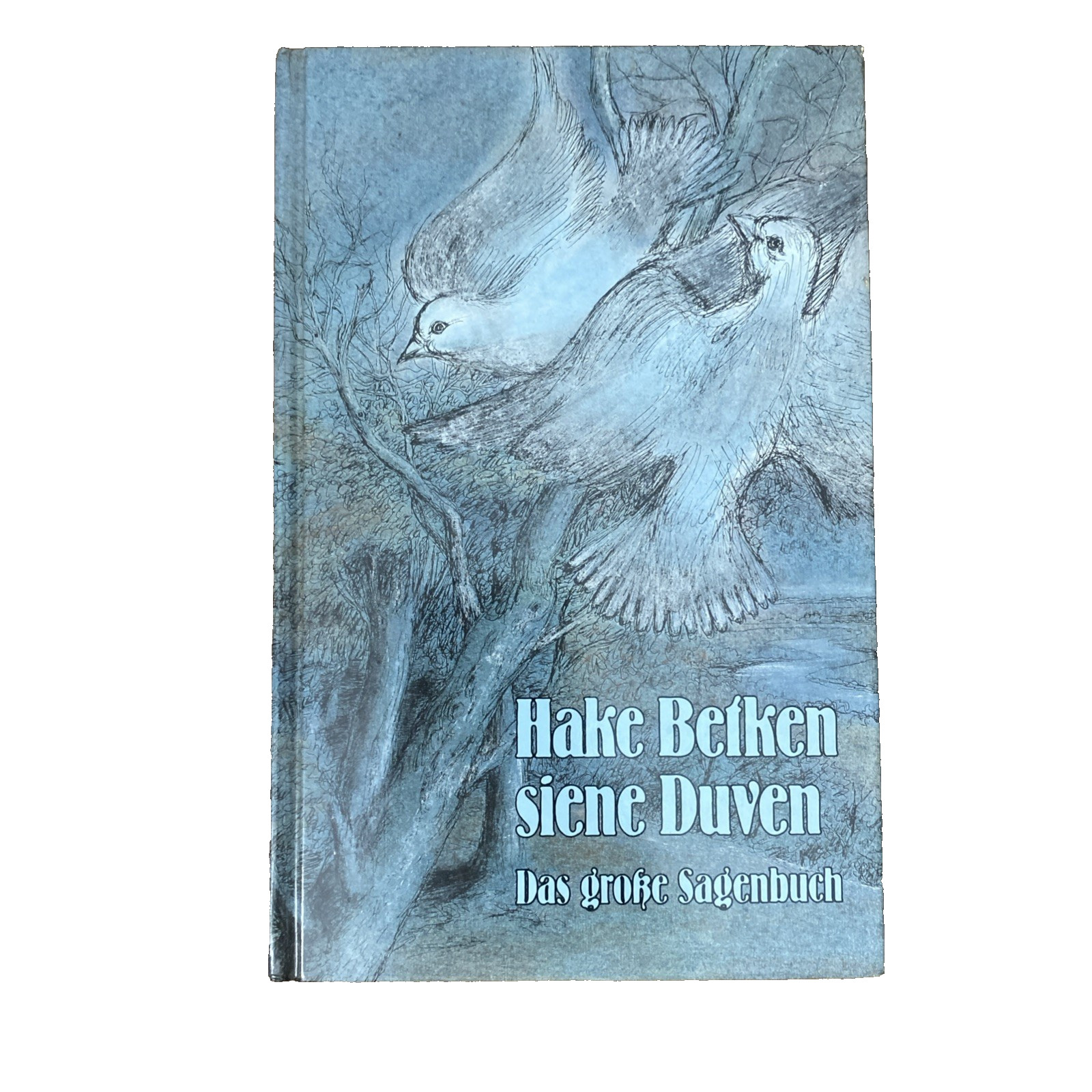 Hake Betken siene Duven Great Book of Legends Elbe Weser German VTG 1988
