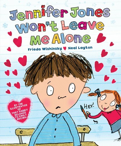 Jennifer Jones Won’t Leave Me Alone By Frieda Wishinsky, Neal L