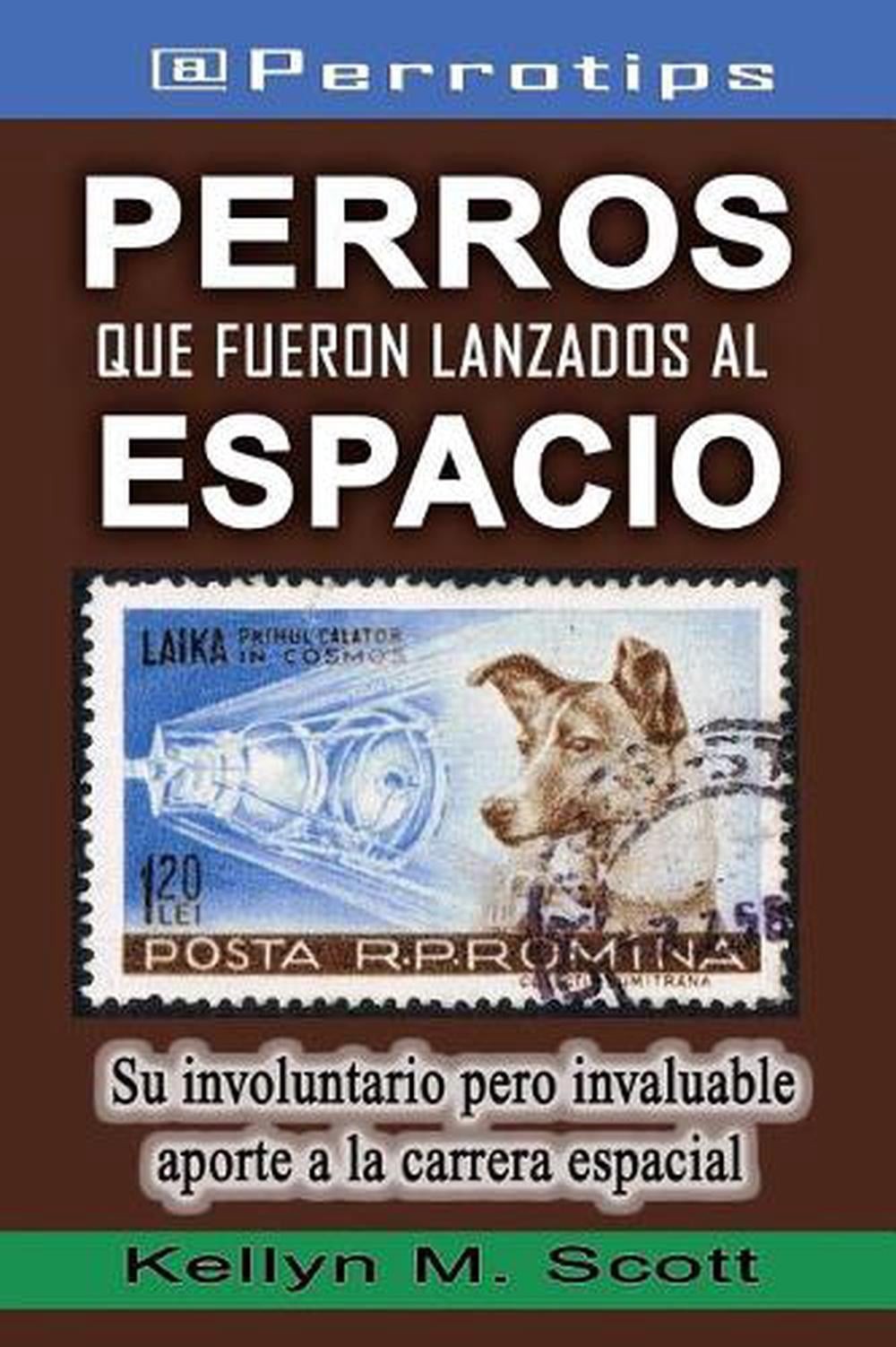 @perrotips: Perros Que Fueron Lanzados Al Espacio: Su Involuntario Pero Invaluab